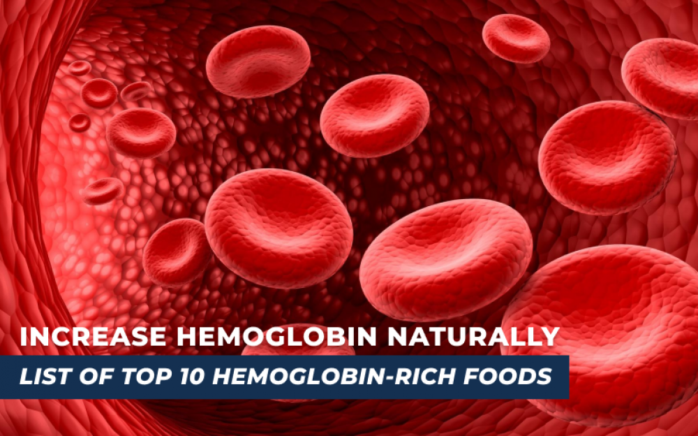 Increase Hemoglobin Naturally: A List of the Top 10 Haemoglobin-rich Foods