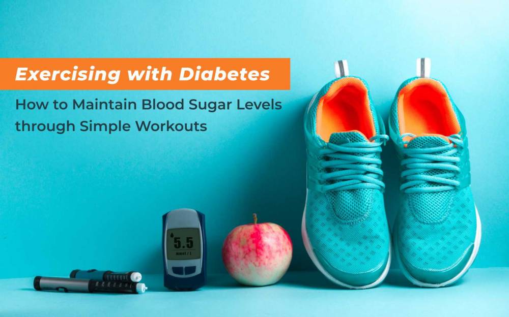 Exercising with Diabetes: How to Maintain Blood Sugar Levels through Simple Workouts