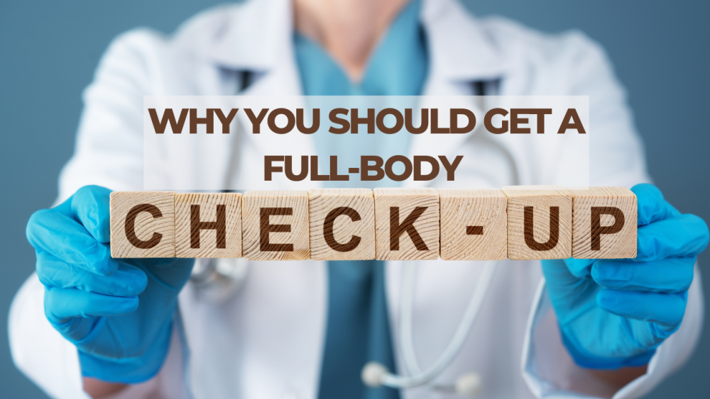 Why You Should Get a Full Body Checkup?