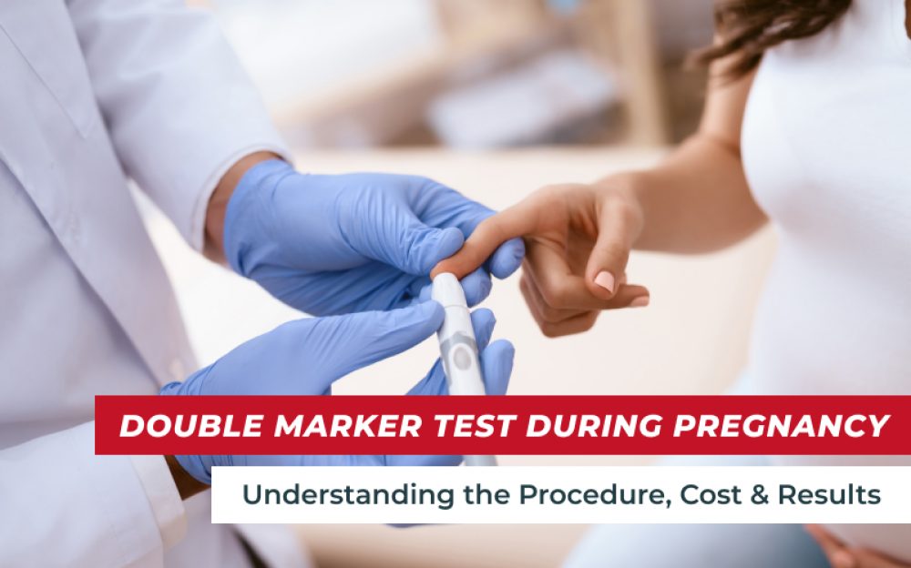 Double Marker Test During Pregnancy: Understanding the Procedure, Cost, and Results