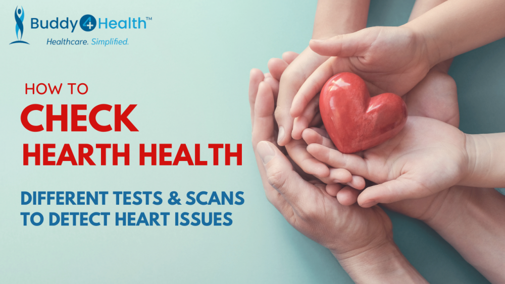 How to Check Your Heart Health - Tests & Scans to Detect Heart Issues